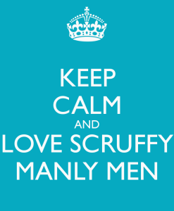 keep-calm-and-love-scruffy-manly-men